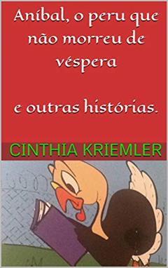 Aníbal, o peru que não morreu de véspera e outras histórias., do autor Cinthia Kriemler