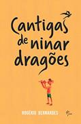 Ler Cantigas de ninar dragões, do autor Rogério Bernardes Ler Cantigas de ninar dragões, do autor Rogério Bernardes