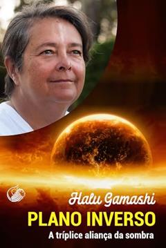 Plano Inverso: A Tríplice Aliança da Sombra, do autor Halu Gamashi