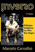 Ler Inverso: Diálogos Indígenas no Alto Rio Negro, do autor Marcelo Carvalho