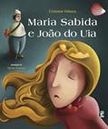 Ler Maria Sabida e João do Uia, do autor Cristiane Velasco