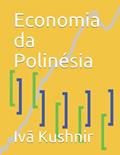 Ler Economia da Polinésia, do autor IVã Kushnir