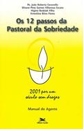 Ler Os doze passos da pastoral da sobriedade - 2001 por um século sem drogas - Manual do agente, do autor Federação Nac. De Com. Terapêutica E Instituições Afins Ler Os doze passos da pastoral da sobriedade - 2001 por um século sem drogas - Manual do agente, do autor Federação Nac. De Com. Terapêutica E Instituições Afins