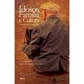 Ler Idosos, Família e Cultura. Um Estudo Sobre a Construção do Papel do Cuidador, do autor Silvia Maria Azevedo dos Santos Ler Idosos, Família e Cultura. Um Estudo Sobre a Construção do Papel do Cuidador, do autor Silvia Maria Azevedo dos Santos
