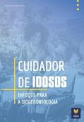 Ler Cuidador de IDOSOS.Enfoque para a Biogerontologia, do autor Maria Gabriela Valle Gottlieb