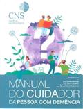Ler Manual do Cuidador da Pessoa com Demência, do autor Joaquim Ferreira; Joana Morgado; Marli Lopo Vitorino; Camila Nóbrega Ler Manual do Cuidador da Pessoa com Demência, do autor Joaquim Ferreira; Joana Morgado; Marli Lopo Vitorino; Camila Nóbrega