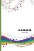 Ler O CUIDADOR: Caderno para Registar/Acompanhar Diariamente as Actividades Relevantes de Qualquer Pessoa Dependente que Esteja ao Cuidado de Outros (Portuguese Edition), do autor Ukbarbs Publishing