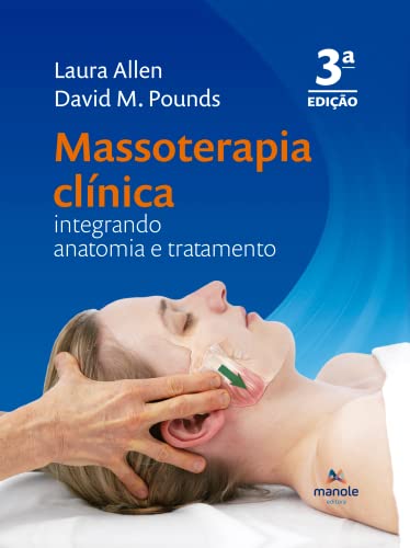 Ler Massoterapia clínica: Integrando anatomia e tratamento, do autor Laura Allen; David Pounds