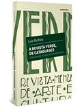 Ler A revista Verde, de Cataguases: Contribuição à história do Modernismo, do autor Luiz Ruffato