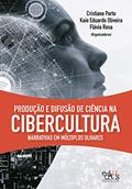 Ler Produção e difusão de ciência na cibercultura: narrativas em múltiplos olhares, do autor Cristiane Porto; Kaio Eduardo Oliveira; Flávia Rosa Ler Produção e difusão de ciência na cibercultura: narrativas em múltiplos olhares, do autor Cristiane Porto; Kaio Eduardo Oliveira; Flávia Rosa