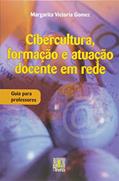 Ler Cibercultura, Formação e Atuação Docente em Rede. Guia Para Professores, do autor Margarita Victoria Rodrigues