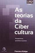 Ler As Teorias da Cibercultura: Perspectivas, Questões e Autores, do autor Francisco Rüdiger Ler As Teorias da Cibercultura: Perspectivas, Questões e Autores, do autor Francisco Rüdiger