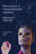 Ler Educação e humanidades digitais: aprendizagens, tecnologias e cibercultura (Investigação Livro 0), do autor Sara Dias-Trindade; Daniel Mill