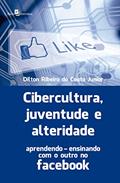Ler Cibercultura, Juventude e Alteridade, do autor Dilton Ribeiro Do Couto Junior