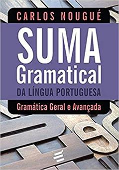 Suma Gramatical da Língua Portuguesa, do autor Carlos Nougué