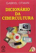 Ler Dicionário da Cibercultura, do autor Gabriel Otman