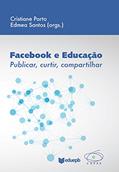 Ler Facebook e educação: publicar, curtir, compartilhar, do autor Cristiane Porto; Edméa Oliveira dos Santos
