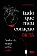 Ler Tudo que meu coração grita desde o dia em que você (o) partiu, do autor Gabriela Freitas Ler Tudo que meu coração grita desde o dia em que você (o) partiu, do autor Gabriela Freitas