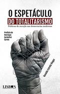 Ler O espetáculo do totalitarismo: Políticas de exceção nas democracias modernas, do autor Osvaldo Estrela Viegaz