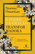 Ler O poder da oração transformadora: Sete orações que irão mudar a sua vida, do autor Stormie Omartian