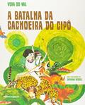 Ler A batalha da Cachoeira do Cipó, do autor Vera do Val
