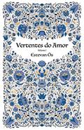 Ler Vertentes do Amor: Volume 1, do autor Estevan Ös Ler Vertentes do Amor: Volume 1, do autor Estevan Ös