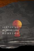 Ler Vertentes No Jornalismo Mineiro, do autor Filomena Bomfim Ler Vertentes No Jornalismo Mineiro, do autor Filomena Bomfim