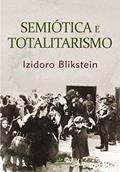 Ler Semiótica e totalitarismo, do autor Izidoro Blikstein Ler Semiótica e totalitarismo, do autor Izidoro Blikstein