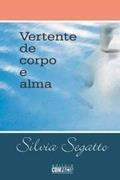 Ler Vertente de Corpo e Alma, do autor Silvia Se Gatto