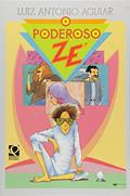 Ler O Poderoso Zé. Vertentes, do autor Luiz Antonio Aguiar Ler O Poderoso Zé. Vertentes, do autor Luiz Antonio Aguiar