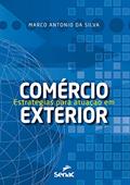 Ler Estratégias para atuação em comércio exterior, do autor Marco Antonio da Silva