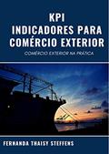 Ler KPI - INDICADORES PARA COMÉRCIO EXTERIOR: COMÉRCIO EXTERIOR NA PRÁTICA, do autor FERNANDA THAISY STEFFENS Ler KPI - INDICADORES PARA COMÉRCIO EXTERIOR: COMÉRCIO EXTERIOR NA PRÁTICA, do autor FERNANDA THAISY STEFFENS