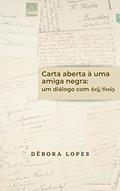 Ler Carta aberta à uma amiga negra: diálogo com Bell Hooks, do autor Débora Lopes