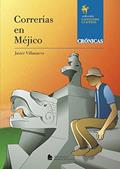 Ler Correrías en Méjico, do autor Javier Villanueva Ler Correrías en Méjico, do autor Javier Villanueva