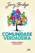 Ler Comunidade verdadeira: A prática bíblica da koinonia, do autor Jerry Bridges