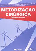 Ler Metodização Cirúrgica: Conhecimento e Arte, do autor Nelson Fontana Margarido; Paulo Roberto Bueno Pereira; Erasmo Magalhães Castro De Tolosa