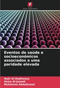Ler Eventos de saúde e socioeconómicos associados a uma paridade elevada, do autor Hajir Al-Radhwany; Asma Al-Jawadi; Muthanna Abduljawad