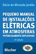 Ler Pequeno Manual de Instalações Elétricas em Atmosferas Potencialmente Explosivas, do autor Dácio de Miranda Jordão Ler Pequeno Manual de Instalações Elétricas em Atmosferas Potencialmente Explosivas, do autor Dácio de Miranda Jordão