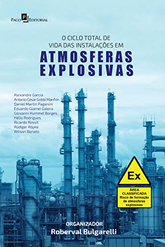 Ler O Ciclo Total de Vida das Instalações em Atmosferas Explosivas, do autor Roberval Bulgarelli