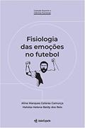 Ler Fisiologia das emoções no futebol, do autor Aline Marques Colares Camurça; Heloisa Helena Baldy dos Reis Ler Fisiologia das emoções no futebol, do autor Aline Marques Colares Camurça; Heloisa Helena Baldy dos Reis
