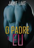 Ler O Padre e Eu: Vivendo em Pecado (e Amando), do autor Jamie Lake