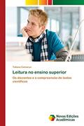 Ler Leitura no ensino superior: Os discentes e a compreensão de textos científicos, do autor Tatiana Camurça