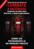 Ler Como Aprovar um projeto de Combate a Incêndios: Trabalhe na área mais rentável e menos concorrida, do autor Márcio Ferreira; Marcio Ferreira