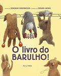 Ler O livro do barulho!, do autor Debora Underwood; Renata Liwska Ler O livro do barulho!, do autor Debora Underwood; Renata Liwska