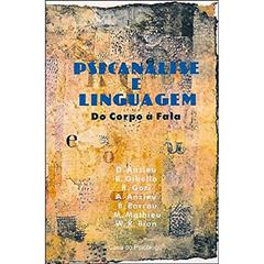 Psicanálise e Linguagem: do Corpo à Fala, do autor D. Anzieu; B. Gibello; R. Gori; A. Anzieu; B. Barrau; M. Mathieu; W. R. Bion