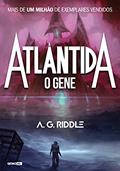 Ler Atlântida - O gene, do autor A. G. Riddle