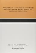 Ler Interpretação e Aplicação de Convenções Internacionais em Matéria Substantiva, Processual e Conflitual. 2014, do autor Renata Fialho de Oliveira