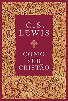Como ser cristão, do autor C.S. Lewis