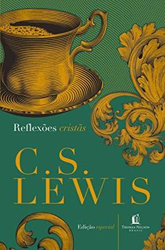 Reflexões cristãs, do autor C.S. Lewis