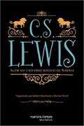 Ler C.S. Lewis - Além do universo mágico de Nárnia, do autor Robert Macswain | Michael Woard Ler C.S. Lewis - Além do universo mágico de Nárnia, do autor Robert Macswain | Michael Woard